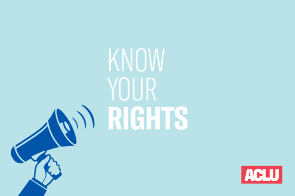 ACLU graphic "Know your rights"