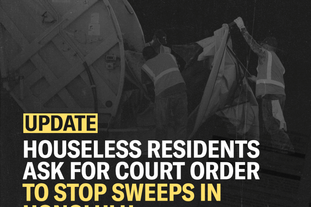 HOUSELESS RESIDENTS ASK FOR COURT ORDER TO STOP SWEEPS IN HONOLULU ...