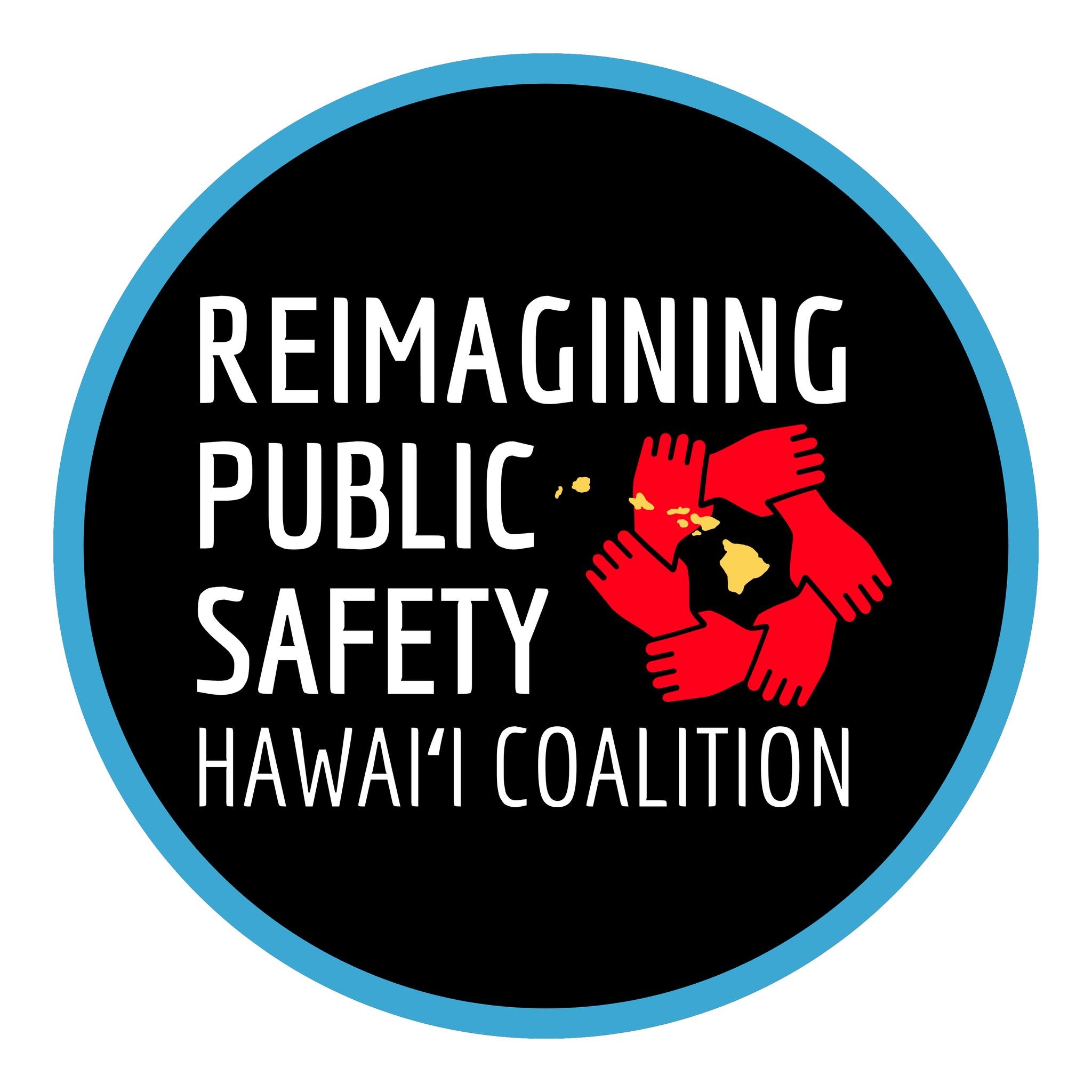 Reimagining Public Safety Hawai‘i Coalition