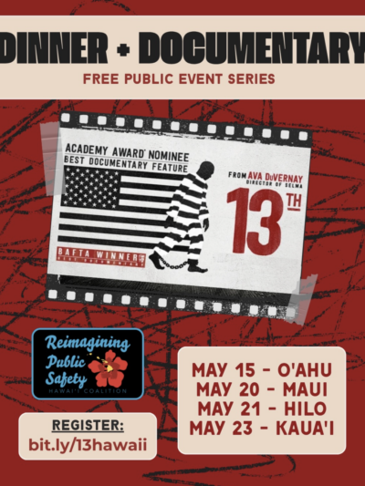 Reimagining Public Safety in Hawai‘i Coalition Dinner and Film Screening of 13th