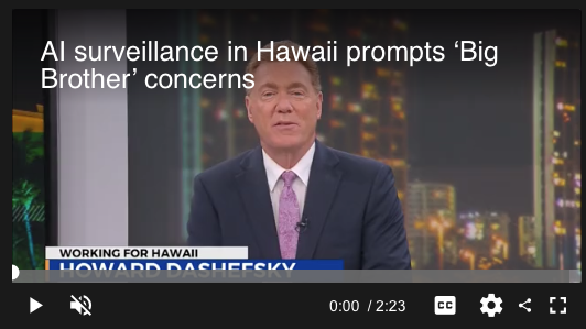 AI surveillance in Hawaii prompts ‘Big Brother’ concerns