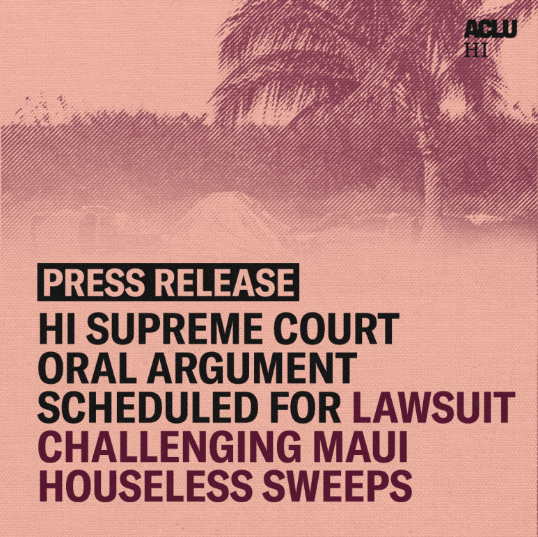 PRESS RELEASE Hawaii Supreme Court Hearing Maui Sweeps Announcement