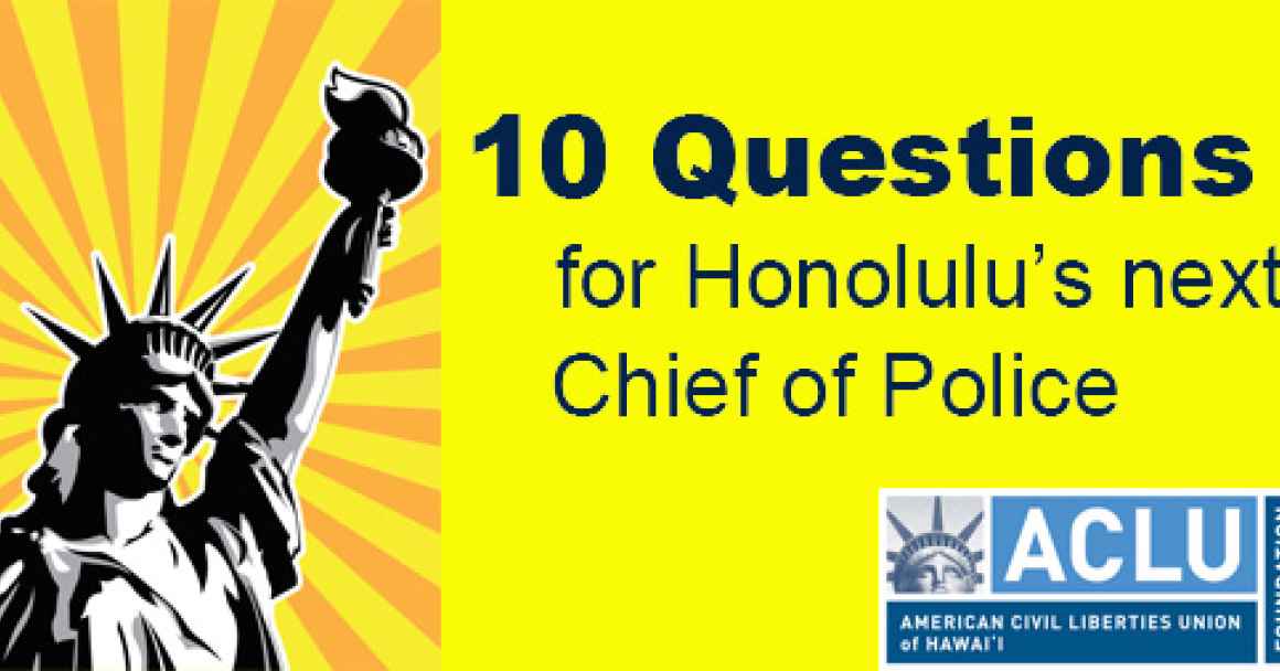 graphic for ACLUʻs article on 10 questions for Honoluluʻs next chief of police