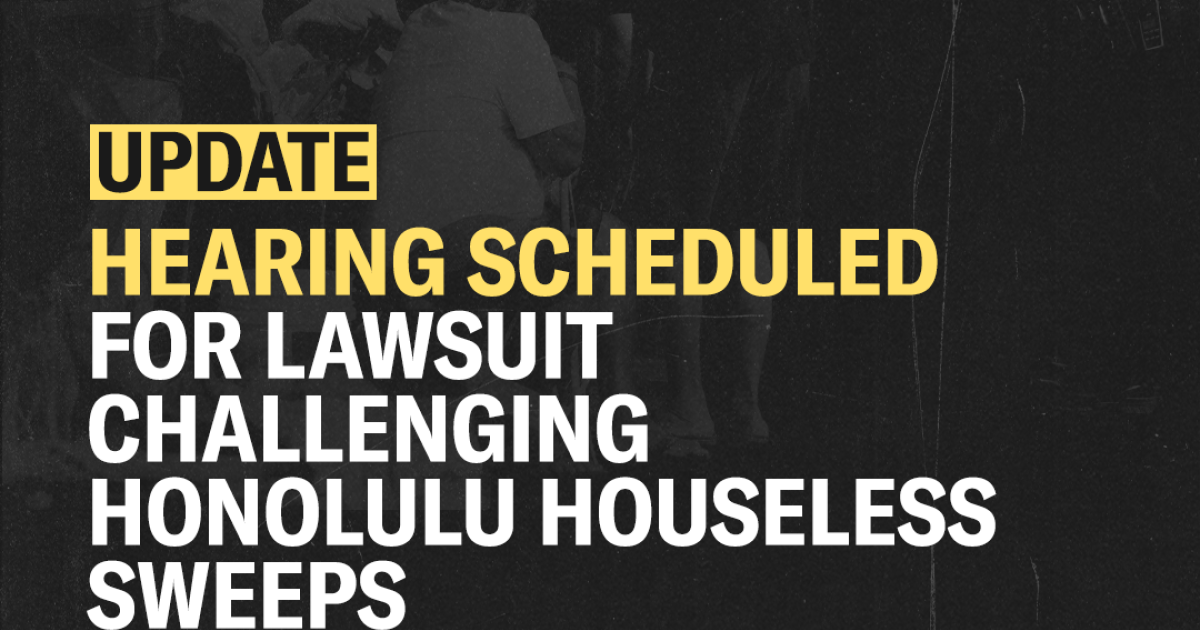 HEARING SCHEDULED FOR LAWSUIT CHALLENGING HONOLULU HOUSELESS SWEEPS