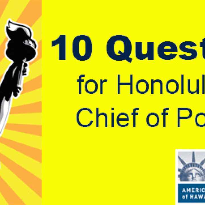 10 Questions for Honoluluʻs next chief of police graphic for ACLUʻs article on 10 questions for Honoluluʻs next chief of police